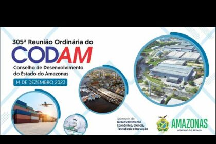 AO VIVO 14/12 | 305ª reunião ordinária do Conselho de Desenvolvimento do Estado do Amazonas