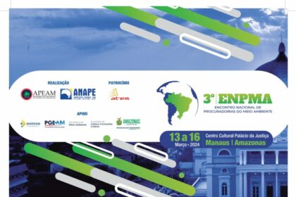 Manaus recebe o 3º Encontro Nacional de Procuradorias do Meio Ambiente
